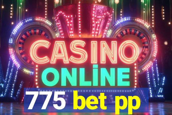 775 bet pp